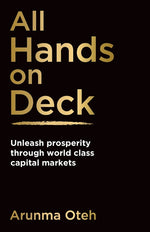 Book cover for All Hands on Deck: Unleash Prosperity Through World Class Capital Markets
