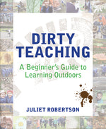 Book cover for Dirty Teaching: A Beginner's Guide to Learning Outdoors