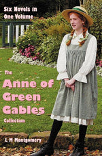 Book cover for The Anne of Green Gables Collection: Six complete and unabridged Novels in one volume: Anne of Green Gables, Anne of Avonlea, Anne of the Island, Anne