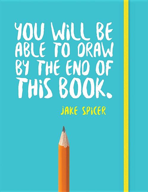 Book cover for You Will Be Able to Draw by the End of This Book