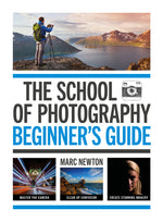 Book cover for School of Photography: Beginner's Guide: Master Your Camera, Clear Up Confusion, Create Stunning Imagery