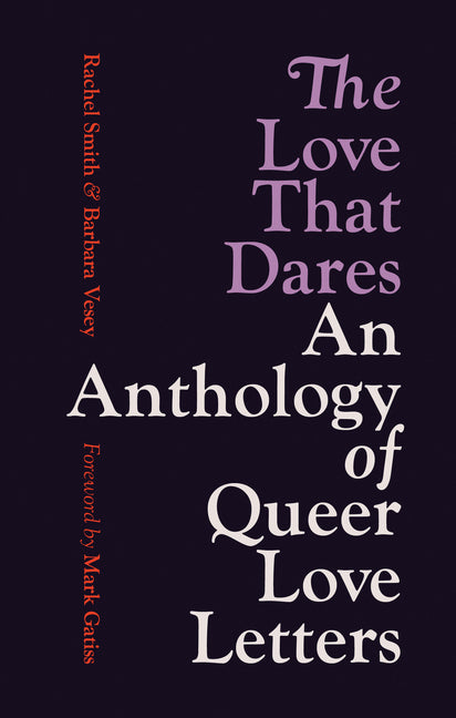 Book cover for Love That Dares: An Anthology of Queer Love Letters