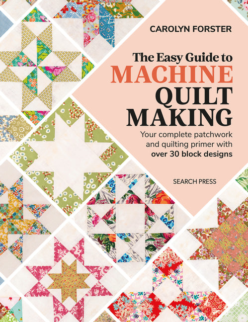 Book cover for Easy Guide to Machine Quiltmaking: Your Complete Patchwork and Quilting Primer with Over 30 Block Designs