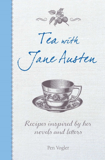 Book cover for Tea with Jane Austen: Recipes Inspired by Her Novels and Letters