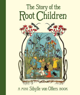 Book cover for The Story of the Root Children: Mini Edition