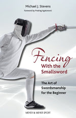 Book cover for Fencing with the Smallsword: The Art of Swordmanship for the Beginner