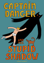 Book cover for Captain Danger and the Stupid Shadow