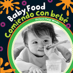 Book cover for Baby Food/Comiendo Con Bebe