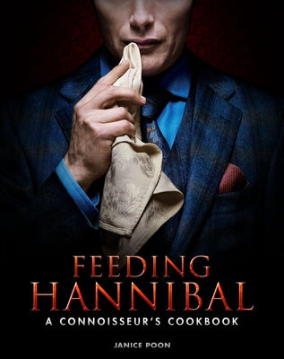 Book cover for Feeding Hannibal: A Connoisseur's Cookbook