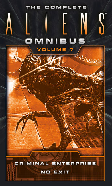 Book cover for Complete Aliens Omnibus: Volume Seven (Criminal Enterprise, No Exit)