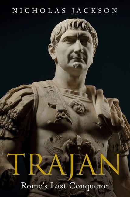 Book cover for Trajan: Rome's Last Conqueror