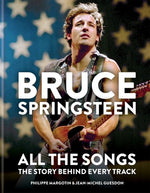 Book cover for Bruce Springsteen: All the Songs: The Story Behind Every Track