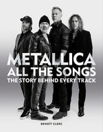 Book cover for Metallica All the Songs: The Story Behind Every Track