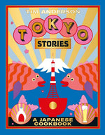 Book cover for Tokyo Stories: A Japanese Cookbook