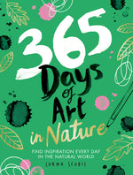 Book cover for 365 Days of Art in Nature: Find Inspiration Every Day in the Natural World