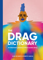 Book cover for Drag Dictionary: An Illustrated Glossary of Fierce Queen Slang