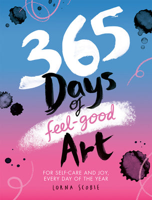 Book cover for 365 Days of Feel-Good Art: For Self-Care and Joy, Every Day of the Year