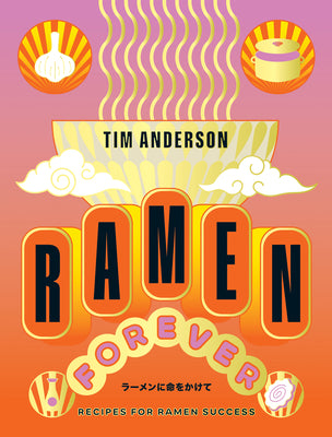 Book cover for Ramen Forever: Recipes for Ramen Success