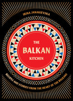 Book cover for Balkan Kitchen: Recipes and Stories from the Heart of the Balkans