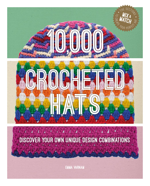Book cover for 10,000 Crocheted Hats: Discover Your Own Unique Design Combinations