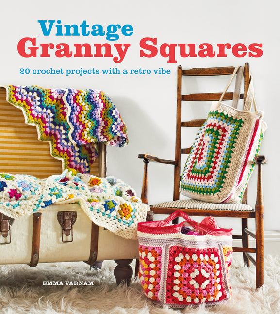 Book cover for Vintage Granny Squares: 20 Crochet Projects with a Retro Vibe