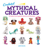 Book cover for Crocheted Mythical Creatures: 15 Makes from Legends, Folklore and Fairytales