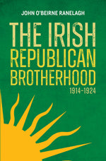 Book cover for Irish Republican Brotherhood 1914 - 1924
