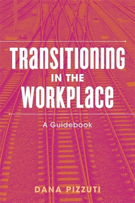 Book cover for Transitioning in the Workplace: A Guidebook