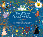 Book cover for The Story Orchestra: The Sleeping Beauty: Press the Note to Hear Tchaikovsky's Music