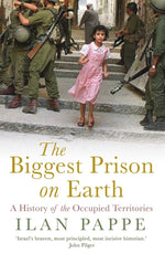 Book cover for The Biggest Prison on Earth: A History of Gaza and the Occupied Territories