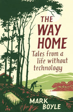 Book cover for Way Home: Tales from a Life Without Technology