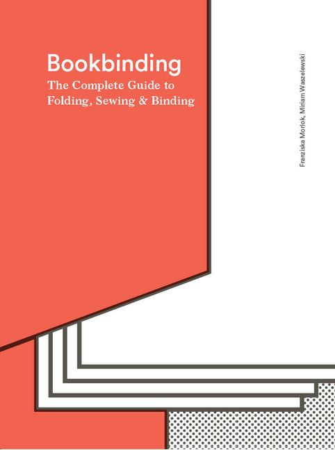 Book cover for Bookbinding: The Complete Guide to Folding, Sewing & Binding