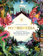 Book cover for Mythopedia: An Encyclopedia of Mythical Beasts and Their Magical Tales