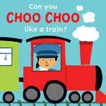 Book cover for Can You Choo Choo Like a Train?