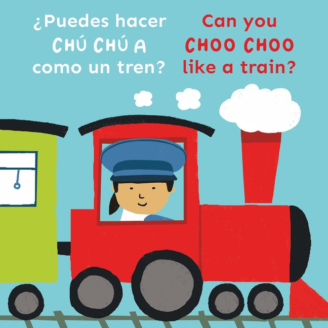 Book cover for ¿Puedes Hacer Chú Chú a Como Un Tren?/Can You Choo Choo Like a Train?