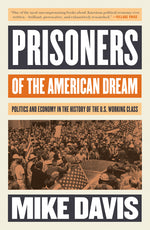 Book cover for Prisoners of the American Dream: Politics and Economy in the History of the Us Working Class