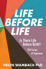 Book cover for Life Before Life: Is There Life Before Birth? 750 Cases of Hypnosis