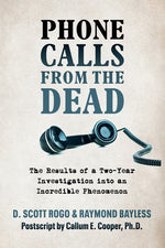 Book cover for Phone Calls From the Dead: The Results of a Two-Year Investigation into an Incredible Phenomenon