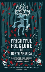 Book cover for Frightful Folklore of North America: Illustrated Folk Horror from Greenland to the Panama Canal