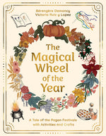 Book cover for Magical Wheel of the Year: A Tale of the Pagan Festivals with Activities & Rituals