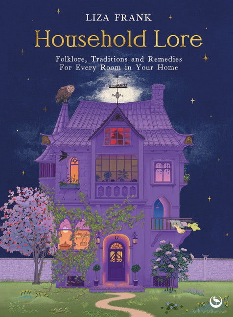Book cover for Household Lore: Folklore, Traditions and Remedies for Every Room in Your Home