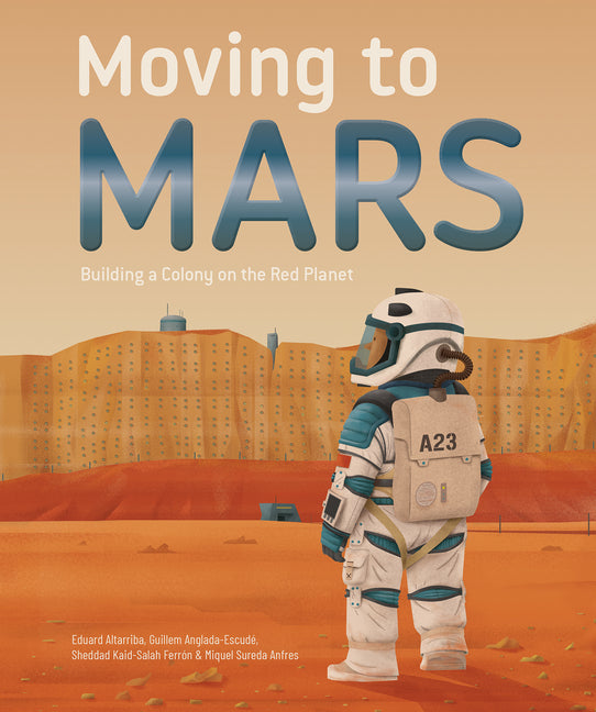 Book cover for Moving to Mars: Building a Colony on the Red Planet
