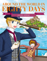 Book cover for Manga Classics: Around the World in Eighty Days: Great Literature Brought to Life