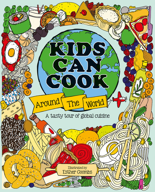 Book cover for Kids Can Cook Around the World: A Tasty Tour of Global Cuisine