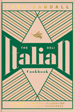 Book cover for The Italian Deli Cookbook: 100 Glorious Recipes Celebrating the Best of Italian Ingredients