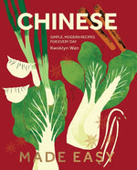 Book cover for Chinese Made Easy: Simple, Modern Recipes for Every Day