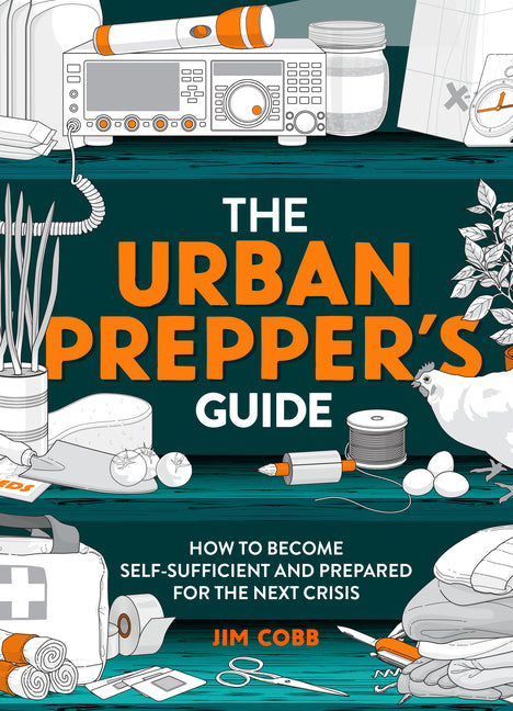 Book cover for Urban Prepper's Guide: How to Become Self-Sufficient and Prepared for the Next Crisis
