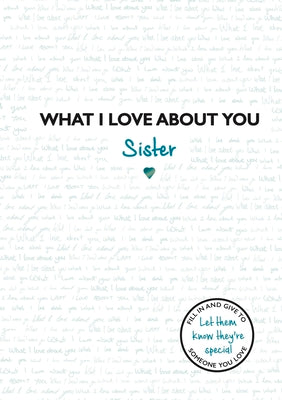Book cover for What I Love about You Sister: Volume 3