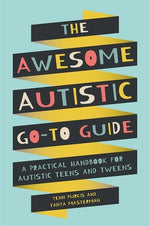Book cover for The Awesome Autistic Go-To Guide: A Practical Handbook for Autistic Teens and Tweens