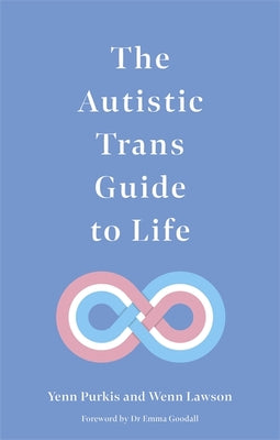 Book cover for The Autistic Trans Guide to Life